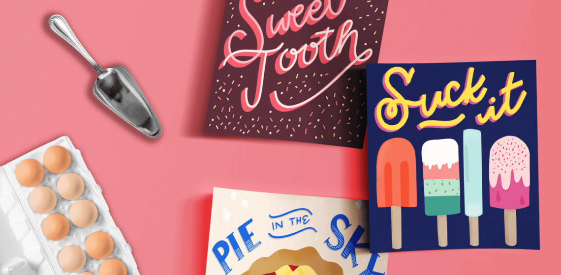2 posters on a pink background with eggs and a sugar scoop. Top: "sweet tooth" with sprinkles on a maroon background. Middle: Suck it in script with popsicles below it in a row, on a navy background. Bottom: Pie in the sky in blue with a cherry pie below it.